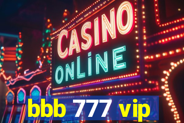 bbb 777 vip